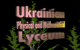  Ukrainian Physical and Mathematical Lyceum by Kiev National University 